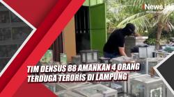 Video Tim Densus 88 Amankan 4 Orang Terduga Teroris di Lampung