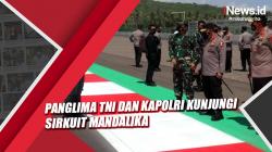 Video Panglima TNI dan Kapolri Kunjungi Sirkuit Mandalika