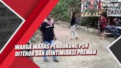 Video Warga Wadas Pendukung PSN Diteror dan Diintimidasi Preman