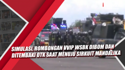Video Simulasi, Rombongan VVIP WSBK Dibom dan Ditembaki OTK saat Menuju Sirkuit Mandalika