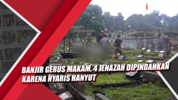Video Banjir Gerus Makam, 4 Jenazah Dipindahkan karena Nyaris Hanyut