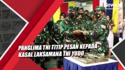 Jelang Pensiun, Panglima TNI Titip Pesan kepada Kasal Laksamana TNI Yudo Margono