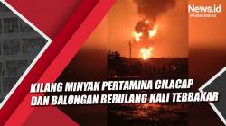 Kilang Minyak Pertamina di Cilacap dan Balongan Indramayu Berulang Kali Terbakar