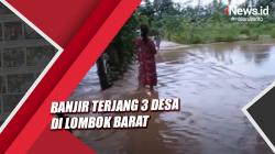 Banjir Terjang 3 Desa di Lombok Barat, Jembatan Ambruk