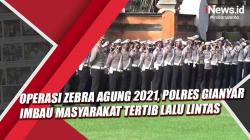 Video Operasi Zebra Agung 2021, Polres Gianyar Imbau Masyarakat Tertib Lalu Lintas