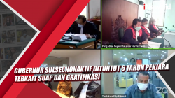 Video Gubernur Sulsel Nonaktif Dituntut 6 Tahun Penjara terkait Suap dan Gratifikasi