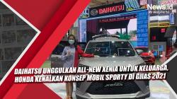 Video Daihatsu Unggulkan All-New Xenia untuk Keluarga, Honda Kenalkan Konsep Mobil Sporty di GIIAS 2021