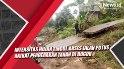 Video Intensitas Hujan Tinggi, Akses Jalan Putus akibat Pergerakan Tanah di Bogor