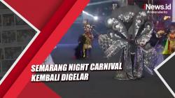 2 Tahun Terhenti akibat Pandemi, Semarang Night Carnival Kembali Digelar