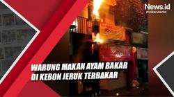 Video Warung Makan Ayam Bakar di Kebon Jeruk Terbakar