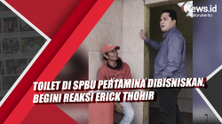 Video Toilet di SPBU Pertamina Dibisniskan, Begini Reaksi Erick Thohir