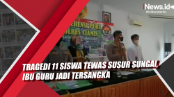 Video Tragedi 11 Siswa Tewas Susur Sungai, Ibu Guru Jadi Tersangka