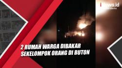 Video 2 Rumah Warga Dibakar Sekelompok Orang di Buton