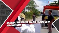 Video Aktivitas Terganggu, Warga Hadang Truk yang Melintas