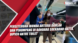 Video Perseteruan Ibunda Arteria Dahlan dan Penumpang di Bandara Soekarno-Hatta, Dipicu Antre Toilet