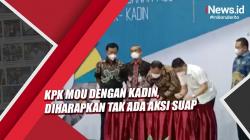 KPK MoU dengan Kadin, Diharapkan Tak Ada Aksi Suap antara Pengusaha dan Pejabat Negara