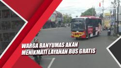 Kabar Gembira, Warga Banyumas Akan Menikmati Layanan Bus Gratis