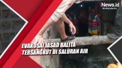 Hilang 3 Hari, Evakuasi Jasad Balita Tersangkut di Saluran Air Berlangsung Dramatis