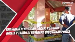 Video Khawatir Pencurian Organ, Kuburan Balita 2 tahun di Bombana Dibongkar Polisi