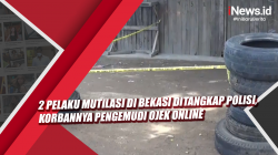 Video 2 Pelaku Mutilasi di Bekasi Ditangkap Polisi, Korbannya Pengemudi Ojek Online