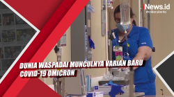 Video Dunia Waspadai Munculnya Varian Baru Covid-19 Omicron