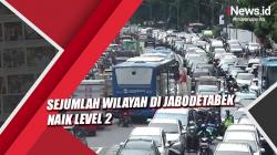 Awas! Sejumlah Wilayah di Jabodetabek Naik Level 2 Termasuk DKI Jakarta