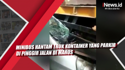 Video Minibus Hantam Truk Kontainer yang Parkir di Pinggir Jalan di Maros