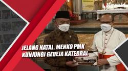 Jelang Natal, Menko PMK Kunjungi Gereja Katedral Temui Uskup Agung Jakarta