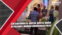 Video Izin Khataman Al-Qur'an, Kontes Waria di Polewali Mandar Dibubarkan Polisi