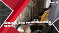 Video Harga Minyak Goreng Naik, Pedagang Gorengan Turun Omzet