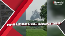 Video Oro-Oro Kesongo Kembali Semburkan Lumpur