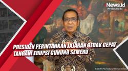Video Presiden Perintahkan Jajaran Gerak Cepat Tangani Erupsi Gunung Semeru