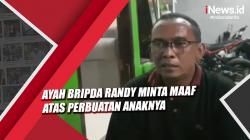 Ayah Bripda Randy Minta Maaf atas Perbuatan Anaknya