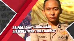 Dijebloskan ke Penjara, Bripda Randy Bagus Akan Diberhentikan Tidak Hormat