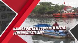 Dampak Potensi Tsunami 8 Meter di Perairan Merak, Perahu Wisata Sepi