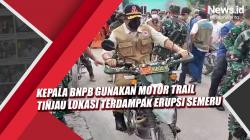 Video Kepala BNPB Gunakan Motor Trail Tinjau Lokasi Terdampak Erupsi Semeru