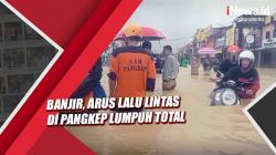 Banjir, Arus Lalu Lintas Trans Sulawesi di Pangkep Lumpuh Total