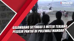 Gelombang Setinggi 5 Meter Terjang Pesisir Pantai di Polewali Mandar