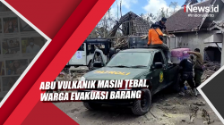Video Abu Vulkanik Masih Tebal, Warga Evakuasi Barang