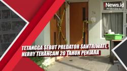 Video Tetangga Sebut Predator Santriwati, Herry Terancam 20 Tahun Penjara<