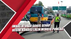 Imbas Aturan Ganjil Genap, Begini Kondisi Lalin Menuju Puncak Bogor