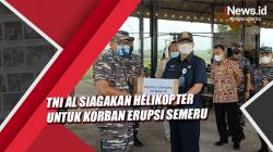 TNI AL Siagakan Helikopter untuk Korban Erupsi Semeru
