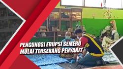 Video Pengungsi Erupsi Semeru Mulai Terserang Penyakit