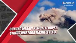 Gunung Merapi Kembali Erupsi, Status Waspada Masih Level 3