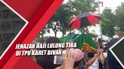 Jenazah Haji Lulung Tiba di TPU Karet Bivak, Lantunan Ayat Suci Al-Quran Berkumandang