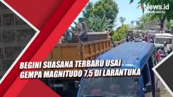 Begini Suasana Terbaru Usai Gempa Magnitudo 7,5 di Larantuka