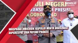 Video Waspadai Omicron, Kapolri Minta Vaksinasi Dipercepat dan Patuhi Prokes<