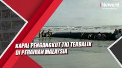 Kapal Pengangkut TKI Terbalik di Perairan Malaysia, 18 Penumpang Tewas