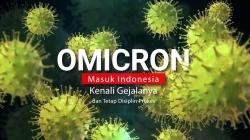 Omicron Masuk Indonesia, Kenali Gejalanya dan Tetap Disiplin Prokes