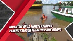 Video Dihantam Arus Sungai Kahayan, Perahu Kelotok Terbalik 2 ABK Hilang
